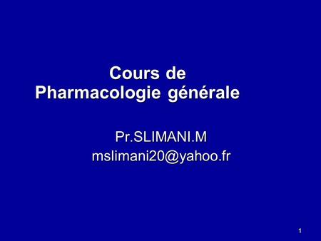 Cours de Pharmacologie générale Pr.SLIMANI.M