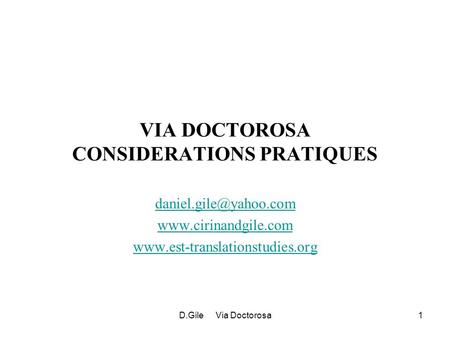 D.Gile Via Doctorosa1 VIA DOCTOROSA CONSIDERATIONS PRATIQUES