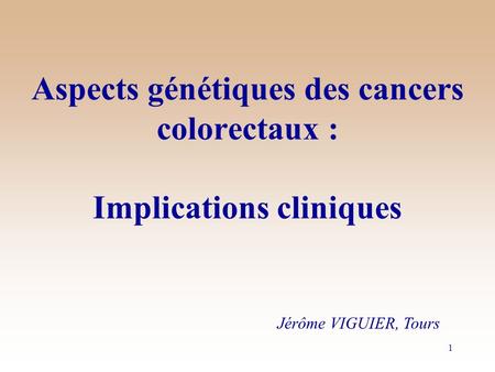 Aspects génétiques des cancers colorectaux : Implications cliniques