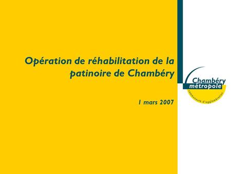 Opération de réhabilitation de la patinoire de Chambéry