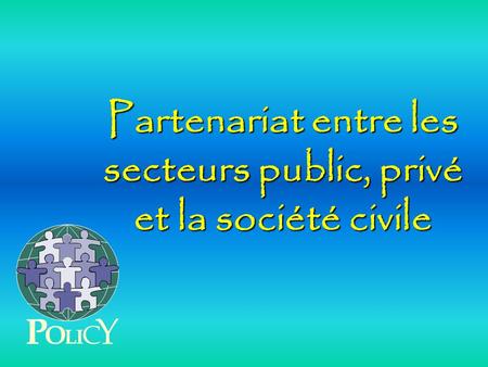 Partenariat entre les secteurs public, privé et la société civile