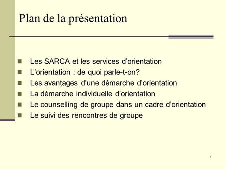 0 Avril 2010 Les services dorientation scolaire et professionnelle aux SARCA de la CSDM.