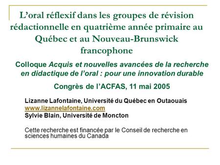 L’oral réflexif dans les groupes de révision rédactionnelle en quatrième année primaire au Québec et au Nouveau-Brunswick francophone Colloque Acquis et.