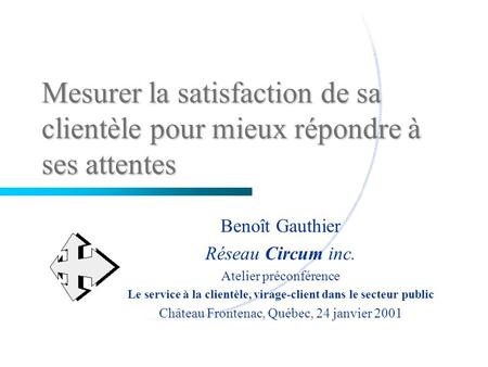 Benoît Gauthier Réseau Circum inc. Atelier préconférence