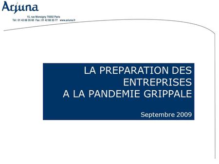 LA PREPARATION DES ENTREPRISES A LA PANDEMIE GRIPPALE Septembre 2009.