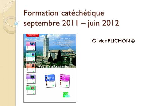 Formation catéchétique septembre 2011 – juin 2012