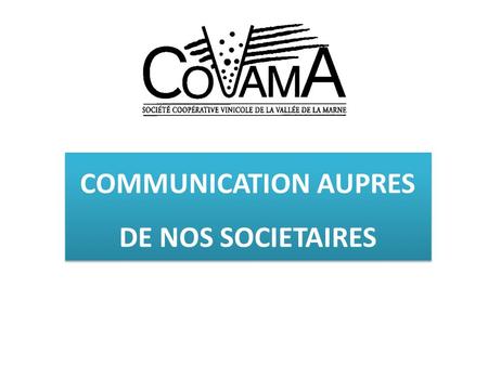 COMMUNICATION AUPRES DE NOS SOCIETAIRES
