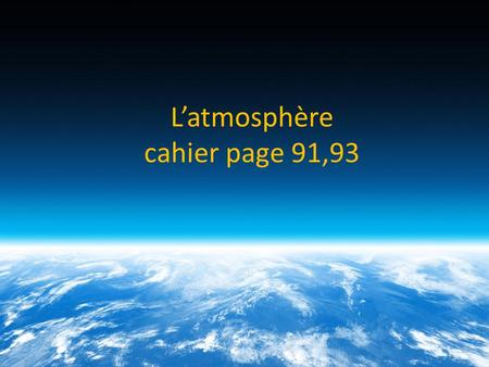L’atmosphère cahier page 91,93