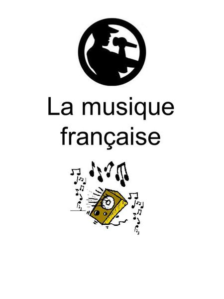 La musique française.