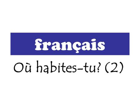 Français Où habites-tu? (2).