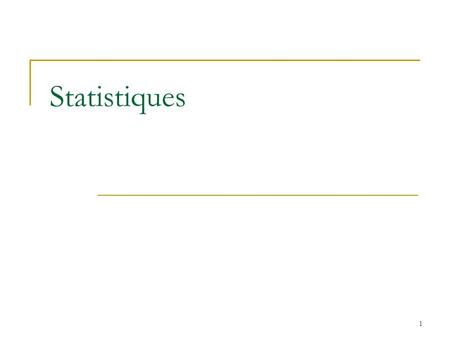 Statistiques.