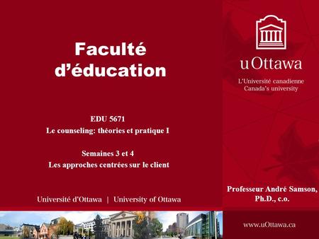 Faculté d’éducation EDU 5671 Le counseling: théories et pratique I