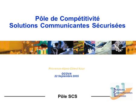 Pôle de Compétitivité Solutions Communicantes Sécurisées