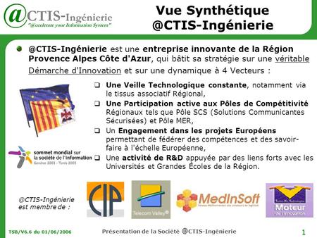 1 TSB/V6.6 du 01/06/2006 Présentation de la CTIS-Ingénierie  est une entreprise innovante de.