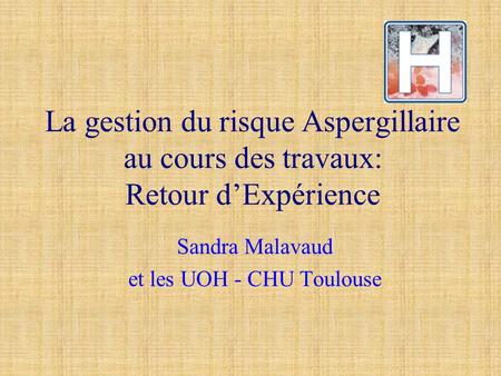 Sandra Malavaud et les UOH - CHU Toulouse