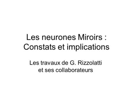 Les neurones Miroirs : Constats et implications