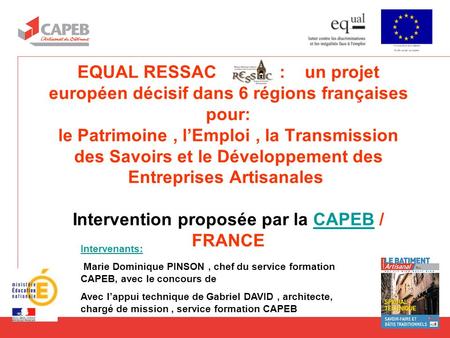 EQUAL RESSAC : un projet européen décisif dans 6 régions françaises pour: le Patrimoine , l’Emploi , la Transmission des Savoirs et le Développement.