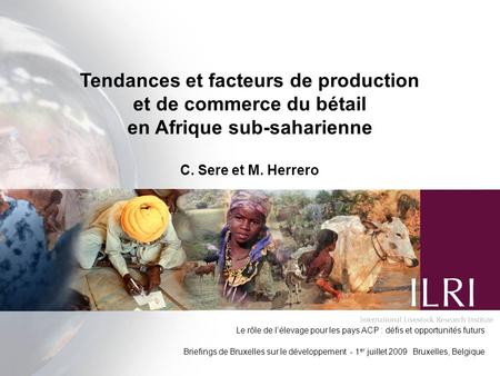 Tendances et facteurs de production et de commerce du bétail en Afrique sub-saharienne C. Sere et M. Herrero Le rôle de lélevage pour les pays ACP : défis.