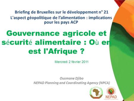 Gouvernance agricole et s é curit é alimentaire : O ù en est l'Afrique ? Briefing de Bruxelles sur le développement n° 21 L'aspect géopolitique de lalimentation.