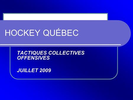 TACTIQUES COLLECTIVES OFFENSIVES JUILLET 2009
