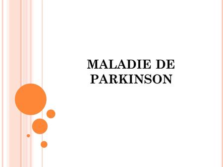 MALADIE DE PARKINSON.
