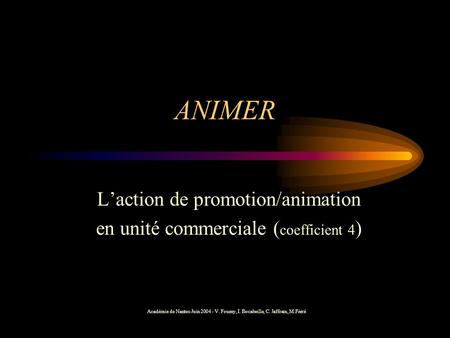 ANIMER L’action de promotion/animation