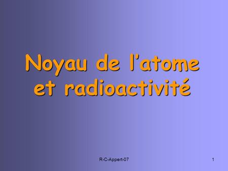 Noyau de l’atome et radioactivité