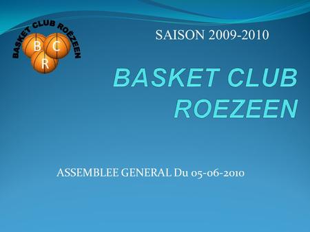 C R BASKET CLUB ROËZEEN SAISON BASKET CLUB ROEZEEN