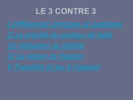 LE 3 CONTRE 3 I Différencier principes et systèmes