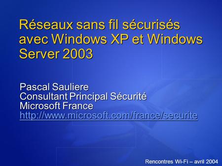 Réseaux sans fil sécurisés avec Windows XP et Windows Server 2003