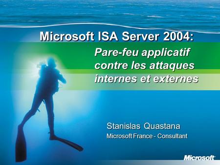 Stanislas Quastana Microsoft France - Consultant