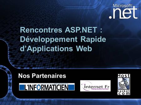 Nos Partenaires Rencontres ASP.NET : Développement Rapide dApplications Web.