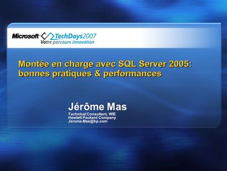 Montée en charge avec SQL Server 2005: bonnes pratiques & performances