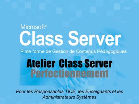 Atelier Class Server Perfectionnement