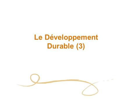 Le Développement Durable (3)