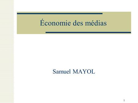 Économie des médias Samuel MAYOL.
