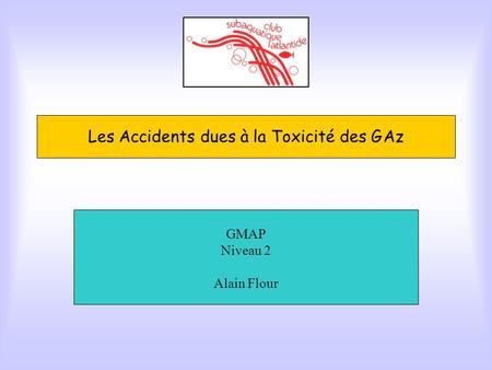 Les Accidents dues à la Toxicité des G Az