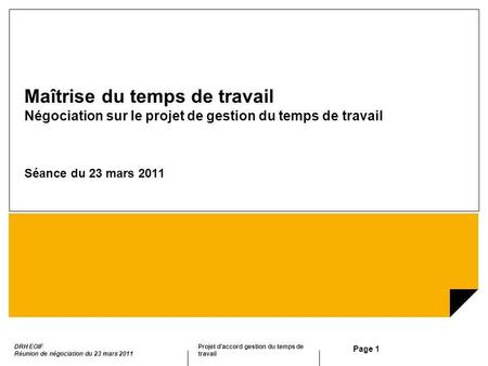Maîtrise du temps de travail Négociation sur le projet de gestion du temps de travail Séance du 23 mars 2011.