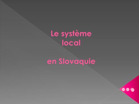 Le système local en Slovaquie.