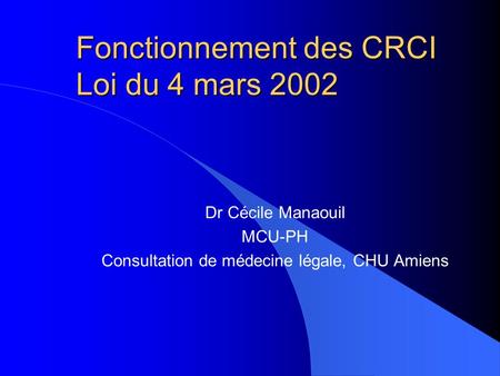 Fonctionnement des CRCI Loi du 4 mars 2002