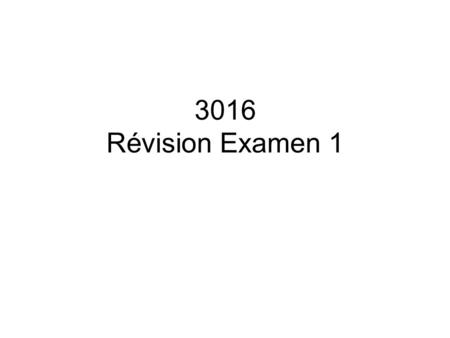 3016 Révision Examen 1.