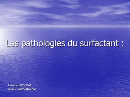 Les pathologies du surfactant :