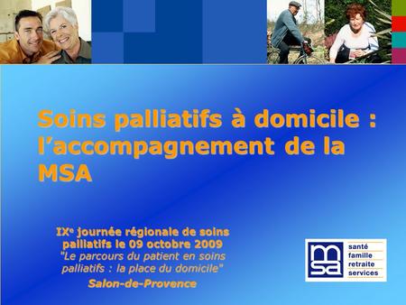 Soins palliatifs à domicile : l’accompagnement de la MSA