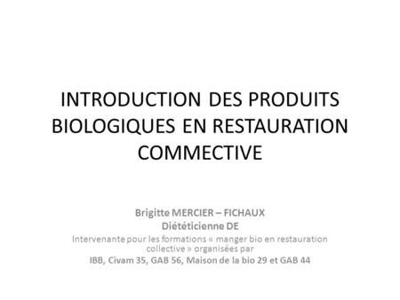 INTRODUCTION DES PRODUITS BIOLOGIQUES EN RESTAURATION COMMECTIVE
