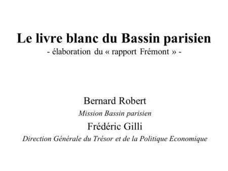Bernard Robert Mission Bassin parisien Frédéric Gilli