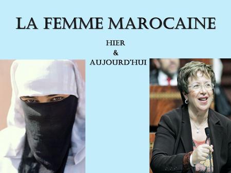 La Femme Marocaine Hier & Aujourd’hui