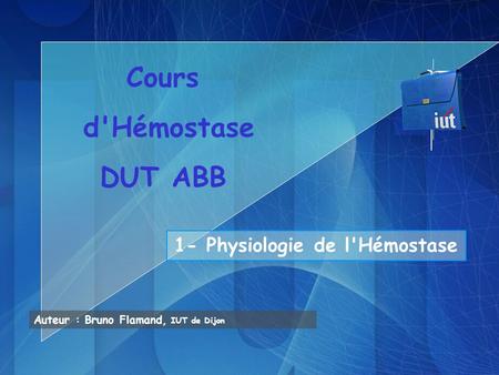 1- Physiologie de l'Hémostase