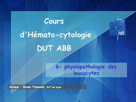 6- physiopathologie des leucocytes
