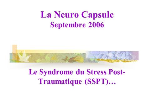 Le stress post-traumatique (SSPT)