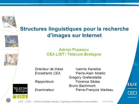 1 13/05/07 LIST – DTSI – Service Réalité virtuelle, Cognitique et Interfaces sensorielles Structures linguistiques pour la recherche dimages sur Internet.